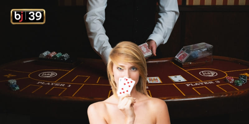 Cách đánh bài Blackjack cùng Dealer xinh đẹp tại nhà cái BJ39