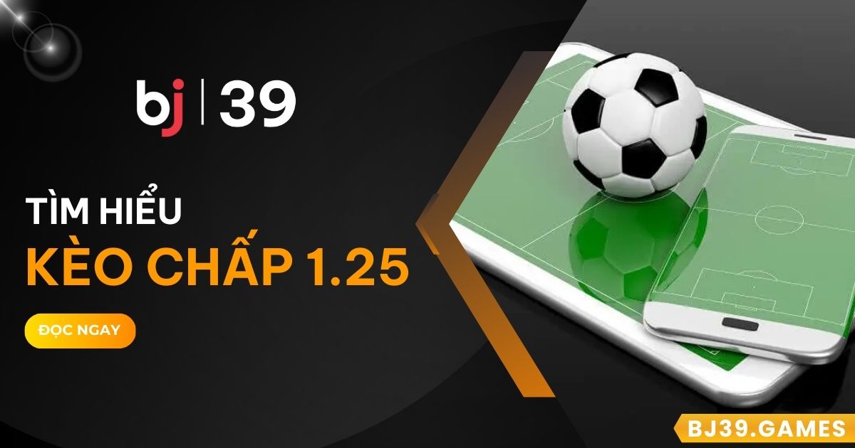 kèo Chấp 1.25