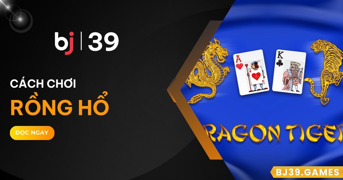 Rồng hổ bj39